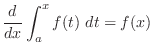 $\displaystyle \frac{d}{dx}\int_{a}^{x}f(t)\ dt = f(x)$