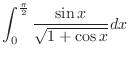 $\displaystyle{\int_{0}^{\frac{\pi}{2}}\frac{\sin{x}}{\sqrt{1+\cos{x}}} dx}$