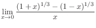 $\displaystyle{\lim_{x \rightarrow 0}\frac{(1+x)^{1/3} - (1 - x)^{1/3}}{x}}$