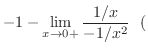 $\displaystyle -1 - \lim_{x \to 0+}\frac{1/x}{-1/x^2} \ \ ($