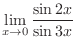 $\displaystyle{\lim_{x \rightarrow 0}\frac{\sin{2x}}{\sin{3x}}}$