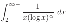 $\displaystyle \int_{2}^{\infty-}\frac{1}{x(\log{x})^{\alpha}}\ dx$