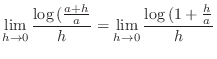 $\displaystyle \lim_{h \to 0}\frac{\log{(\frac{a+h}{a}}}{h} = \lim_{h \to 0}\frac{\log{(1 + \frac{h}{a}}}{h}$