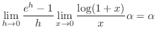 $\displaystyle \lim_{h \to 0}\frac{e^{h} - 1}{h} \lim_{x \to 0}\frac{\log(1+x)}{x} \alpha = \alpha$