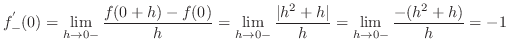 $\displaystyle{f_{-}^{'}(0) = \lim_{h \to 0-} \frac{f(0+h) - f(0)}{h} = \lim_{h \to 0-} \frac{\vert h^2 + h\vert}{h} = \lim_{h \to 0-} \frac{-(h^2 + h)}{h} = -1}$