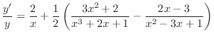 $\displaystyle{\frac{y'}{y} = \frac{2}{x} + \frac{1}{2}\left(\frac{3x^2 + 2}{x^3 + 2x + 1} - \frac{2x - 3}{x^2 - 3x + 1}\right)}$