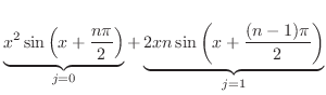 $\displaystyle \underbrace{x^2 \sin{\left(x + \frac{n\pi}{2}\right)}}_{j=0} + \underbrace{2xn\sin{\left(x + \frac{(n-1)\pi}{2}\right)}}_{j=1}$