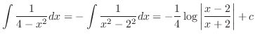 $\displaystyle \int \frac{1}{4 - x^2} dx = - \int \frac{1}{x^{2} - 2^{2}}dx = -\frac{1}{4}\log{\left\vert\frac{x-2}{x+2}\right\vert} + c$