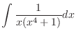 $\displaystyle \int{\frac{1}{x(x^4 + 1)}} dx$