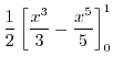 $\displaystyle \frac{1}{2}\left[\frac{x^3}{3} - \frac{x^5}{5}\right]_{0}^{1}$