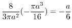 $\displaystyle \frac{8}{3\pi a^2}(-\frac{\pi a^3}{16}) = -\frac{a}{6}$