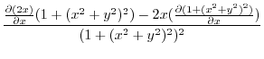 $\displaystyle \frac{\frac{\partial(2x)}{\partial x}(1 + (x^2 + y^2)^2) - 2x(\frac{\partial(1 + (x^2 + y^2)^2)}{\partial x})}{(1 + (x^2 + y^2)^2)^2}$