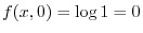 $f(x,0) = \log{1} = 0$