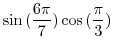 $\displaystyle{\sin{(\frac{6\pi}{7})}\cos{(\frac{\pi}{3})}}$