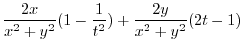$\displaystyle \frac{2x}{x^2 + y^2}(1 - \frac{1}{t^2}) + \frac{2y}{x^2 + y^2}(2t - 1)$