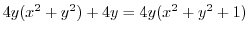 $\displaystyle 4y(x^2 + y^2) + 4y = 4y(x^2 + y^2 + 1)$