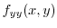 $\displaystyle f_{yy}(x,y)$