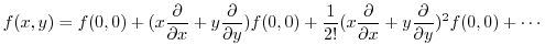 $\displaystyle f(x,y) = f(0,0) + (x\frac{\partial}{\partial x} + y\frac{\partial...
...(x\frac{\partial}{\partial x} + y\frac{\partial}{\partial y})^2 f(0,0) + \cdots$