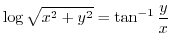 $\displaystyle{\log{\sqrt{x^2 + y^2}} = \tan^{-1}{\frac{y}{x}}}$