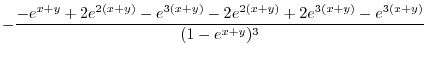 $\displaystyle -\frac{-e^{x+y} + 2e^{2(x+y)} - e^{3(x+y)} - 2e^{2(x+y)} + 2e^{3(x+y)} - e^{3(x+y)}}{(1 - e^{x+y})^3}$