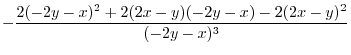 $\displaystyle -\frac{2(-2y-x)^2 + 2(2x-y)(-2y-x) -2(2x-y)^2}{(-2y-x)^3}$