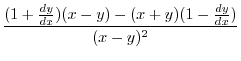$\displaystyle \frac{(1 + \frac{dy}{dx})(x-y) - (x+y)(1 - \frac{dy}{dx})}{(x-y)^2}$