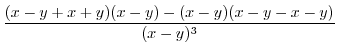 $\displaystyle \frac{(x - y + x + y)(x-y) - (x-y)(x-y-x-y) }{(x - y)^3}$