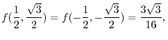 $\displaystyle f(\frac{1}{2},\frac{\sqrt{3}}{2}) = f(-\frac{1}{2},-\frac{\sqrt{3}}{2}) = \frac{3\sqrt{3}}{16}C$