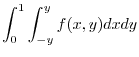 $\displaystyle \int_{0}^{1}\int_{-y}^{y}f(x,y) dx dy$