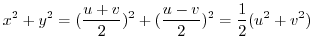 $\displaystyle x^2 + y^2 = (\frac{u+v}{2})^2 + (\frac{u-v}{2})^2 = \frac{1}{2}(u^2 + v^2)$
