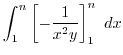 $\displaystyle \int_{1}^{n}\left[-\frac{1}{x^2 y}\right]_{1}^{n} \ dx$