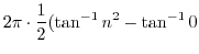 $\displaystyle 2\pi \cdot \frac{1}{2}(\tan^{-1}n^2 - \tan^{-1}{0}$