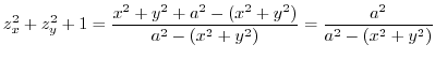 $\displaystyle z_{x}^2 + z_{y}^2 + 1 = \frac{x^2 + y^2 + a^2 - (x^2 + y^2)}{a^2 - (x^2 + y^2)} = \frac{a^2}{a^2 - (x^2 + y^2)}$