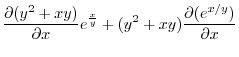 $\displaystyle \frac{\partial (y^2 + xy)}{\partial x}e^{\frac{x}{y}} + (y^2 + xy)\frac{\partial (e^{x/y})}{\partial x}$