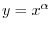 $\displaystyle y^{n} = x^{m} $
