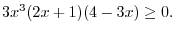 $\displaystyle (-\infty,-\frac{1}{2}) \cup (0, \frac{4}{3})\ensuremath{\ \blacksquare}$
