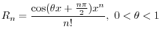 $\displaystyle R_{n} = \underbrace{\frac{f^{(n)}(\xi)}{n!}(b-a)^{n}}_{\rm Lagrange's Remainder}. $