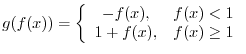 $\displaystyle g(f(x)) = \left\{\begin{array}{cl}
2-x, & x \leq 0\\
-x^2, & 0 < x < 1\\
1 + x^2, & x \geq 1
\end{array} \right. \ensuremath{\ \blacksquare}$