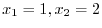 $x_{1} = x_{2}$