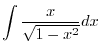 $\displaystyle \int \frac{x}{\sqrt{x^2 - 4}}dx$