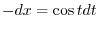 $\displaystyle dx = \frac{2}{1+ t^2}dt, \ \cos{x} = \frac{1 - t^2}{1 + t^2}. $