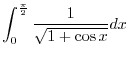 $\displaystyle \int_{0}^{\frac{\pi}{2}}\sin^{2}{x}dx$