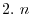 $\displaystyle 4 \frac{1!!}{2!!}\frac{\pi}{2} = \pi\ensuremath{\ \blacksquare}$