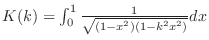 $K(k) = \int_{0}^{1}\frac{1}{\sqrt{(1-x^2)(1-k^2x^2)}}dx$