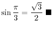 $\displaystyle \sin{(-\frac{\pi}{3})} = -\frac{\sqrt{3}}{2}\ensuremath{\ \blacksquare}$