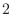 $\displaystyle{2}$