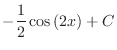 $\displaystyle{-\frac{1}{2}\cos{(2x)} + C}$