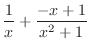 $\displaystyle{\frac{1}{x} + \frac{-x+1}{x^{2} + 1}}$