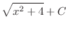 $\displaystyle{\sqrt{x^{2} + 4} + C}$