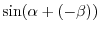 $\sin(\alpha - \cos{\beta})$